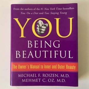 YOU: BEING BEAUTIFUL - THE OWNER’S MANUAL TO INNER AND OUTER BEAUTY Hardcover